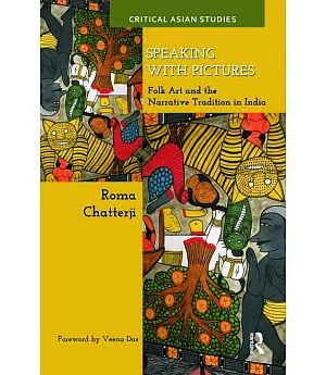 Speaking With Pictures: Folk Art and the Narrative Tradition in India