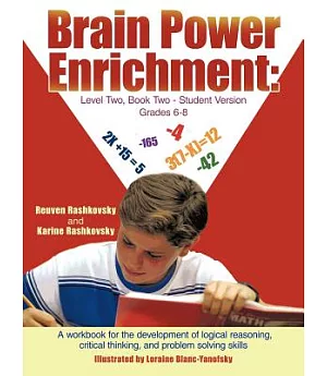 Brain Power Enrichment: Level Two, Book Two: A Workbook for the Development of Logical Reasoning, Critical Thinking, and Problem