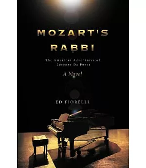 Mozart’s Rabbi: The American Adventures of Lorenzo Da Ponte