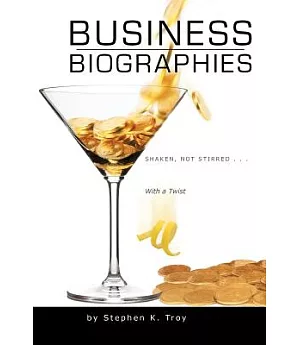 Business Biographies: Shaken, Not Stirred ... With a Twist