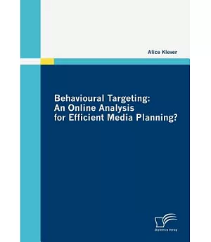 Behavioural Targeting: An Online Analysis for Efficient Media Planning?