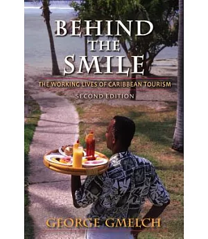 Behind the Smile: The Working Lives of Caribbean Tourism