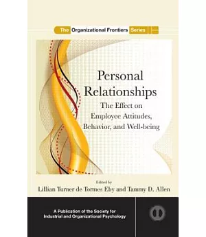 Personal Relationships: The Effect on Employee Attitudes, Behavior, and Well-being