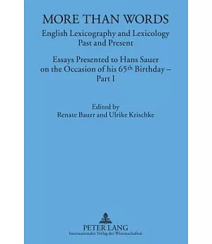 More Than Words: English Lexicography and Lexicology Past and Present, Essays Presented to Hans Sauer on the Occasion of his 65t