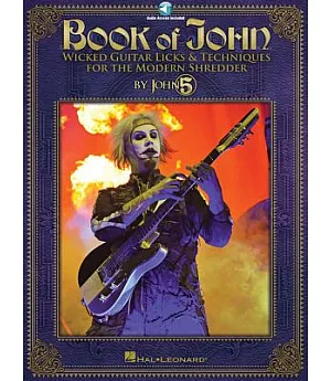 Book of John: Wicked Guitar Licks & Techniques for the Modern Shredder