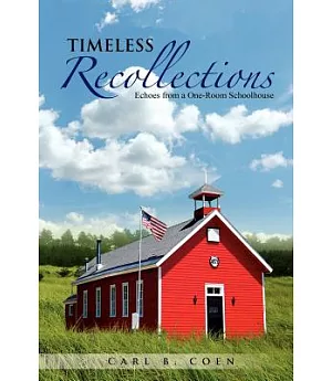 Timeless Recollections: Echoes from a One-room Schoolhouse