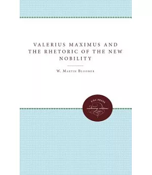 Valerius Maximus and the Rhetoric of the New Nobility