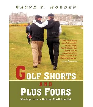 Golf Shorts and Plus Fours: Musings from a Golfing Traditionalist