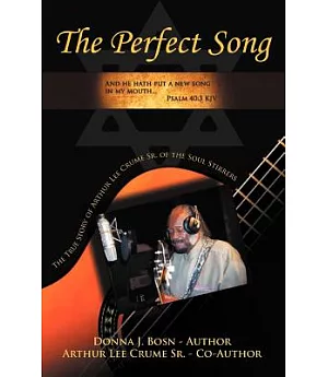 The Perfect Song: The True Story of Arthur Lee Crume, Sr. of the Soul Stirrers
