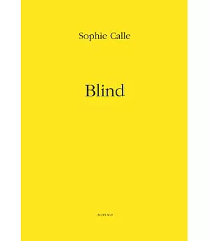 Sophie Calle: Blind