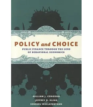 Policy and Choice: Public Finance Through the Lens of Behavioral Economics