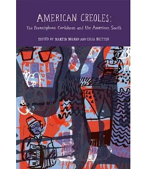 American Creoles: The Francophone Caribbean and the American South