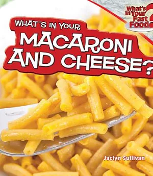 What’s in Your Macaroni and Cheese?