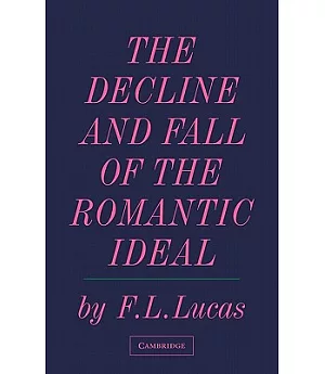 The Decline and Fall of the Romantic Ideal