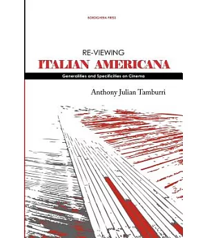 Re-Viewing Italian Americana: Generalities and Specificities on Cinema