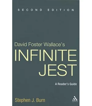 David Foster Wallace’s Infinite Jest: A Reader’s Guide