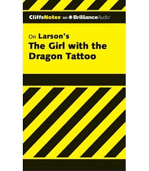 CliffsNotes On Larson’s The Girl With the Dragon Tattoo