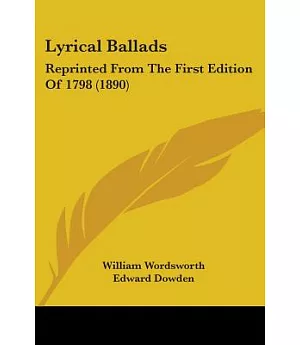 Lyrical Ballads: Reprinted from the First Edition of 1798