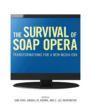 The Survival of Soap Opera: Transformations for a New Media Era