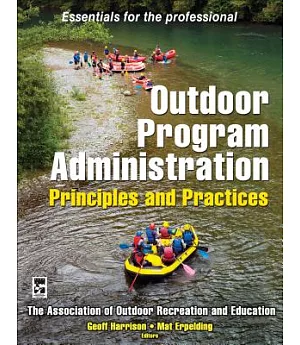 Outdoor Program Administration: Principles and Practices