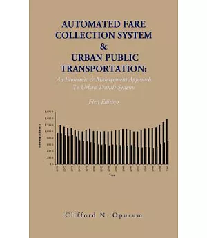 Automated Fare Collection System & Urban Public Transportation: An Economic & Management Approach to Urban Transit Systems