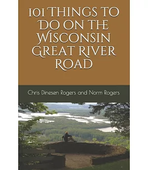 101 Things to Do on the Wisconsin Great River Road