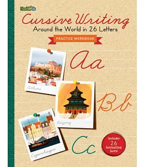 Cursive Writing: Around the World in 26 Letters: A Practice Workbook