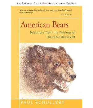 American Bears: Selections from the Writings of Theodore Roosevelt