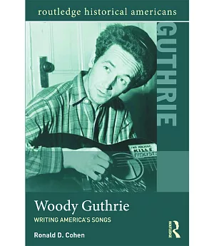 Woody Guthrie: Writing America’s Songs