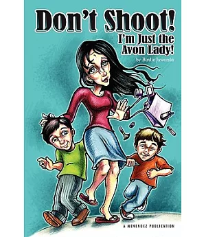 Don’t Shoot! I’m Just the Avon Lady!