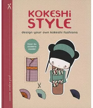 Kokeshi Style: Design Your Own Kokeshi Fashions