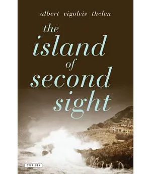 The Island of Second Sight: From the Applied Recollections of Vigoleis