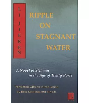 Ripple on Stagnant Water: A Novel of Sichuan in the Age of Treaty Ports