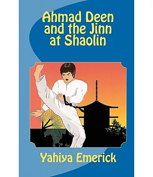 Ahmad Deen and the Jinn at Shaolin