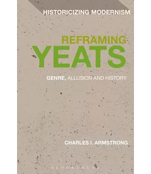 Reframing Yeats: Genre, Allusion and History