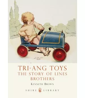 Tri-ang Toys: The Story of Lines Brothers