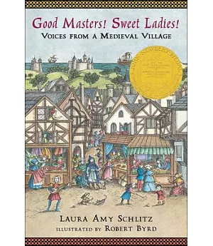 Good Masters! Sweet Ladies!: Voices from a Medieval Village