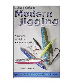 Rudow’s Guide to Modern Jigging