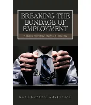 Breaking the Bondage of Employment: A Biblical Perspective on Wealth Creation