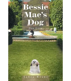 Bessie Mae’s Dog: Dog Gone