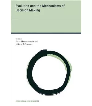 Evolution and the Mechanisms of Decision Making