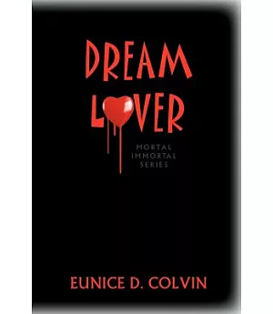 Dream Lover: Mortal Immortal Series