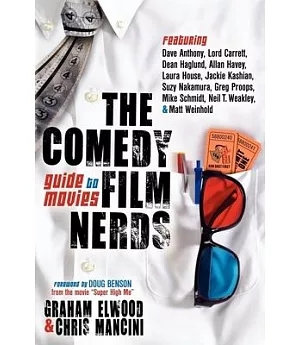 The Comedy Film Nerds Guide to Movies: Featuring Dave Anthony, Lord Carrett, Dean Haglund, Allan Havey, Laura House, Jackie Kash