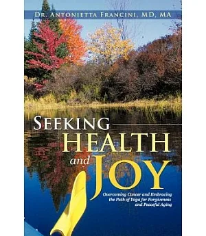 Seeking Health and Joy: Overcoming Cancer and Embracing the Path of Yoga for Forgiveness and Peaceful Aging