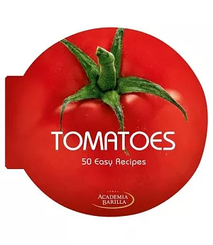 Tomatoes: 50 Easy Recipes