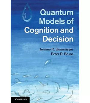 Quantum Models of Cognition and Decision