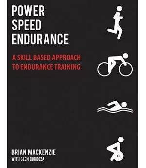 Power, Speed, Endurance: A Skill-Based Approach to Endurance Training