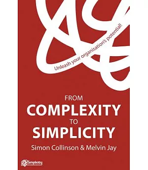 From Complexity to Simplicity: Unleash Your Organization’s Potential