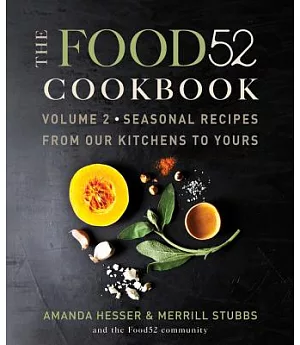 The Food52 Cookbook: Seasonal Recipes from Our Kitchens to Yours