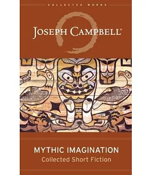 Mythic Imagination: Collected Short Fiction